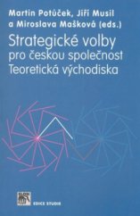 kniha Strategické volby pro českou společnost teoretická východiska, Sociologické nakladatelství 