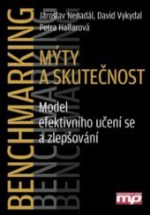 kniha Benchmarking mýty a skutečnost : model efektivního učení se a zlepšování, Management Press 2011