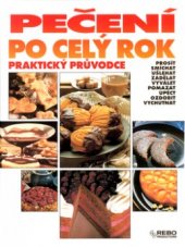 kniha Pečení po celý rok [praktický průvodce, Rebo Productions 2002