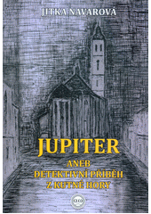 kniha Jupiter aneb detektivní příběh z Kutné hory, Alfa-Omega 2018