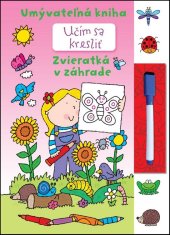kniha Učím sa kresliť - Zvieratká v záhrade Umývateľná kniha, Svojtka 2015