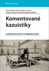 kniha Komentované kazuistiky z přednemocniční neodkladné péče, Grada 2020