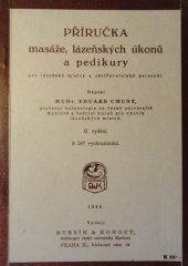 kniha Příručka masáže, lázeňských úkonů a pedikury pro lázeňské mistry a ošetřovatelský personál, Bursík & Kohout 1944