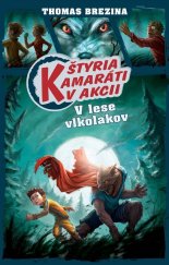kniha Štyria kamaráti v akcii: V lese vlkolakov, Albatros 2016