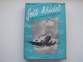 kniha Svět křídel. I. díl, - Od ptačího letu k rychlosti zvuku, Orbis 1949