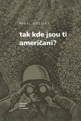 kniha Tak kde jsou ti Američani?, Muzeum paměti XX.století 2022