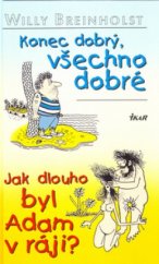 kniha Konec dobrý, všechno dobré Jak dlouho byl Adam v ráji?, Ikar 2004