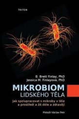 kniha Mikrobiom lidského těla Jak spolupracovat s mikroby v těle ..., Triton 2020