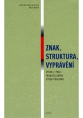 kniha Znak, struktura, vyprávění výbor z prací francouzského strukturalismu, Host 2002