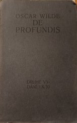 kniha De profundis Zápisky ze žaláře v Readingu ; Čtyři listy, Neumannová 1908