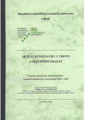 kniha Aktuální poznatky v chovu a šlechtění prasat sborník z mezinárodní vědecké konference konané při příležitosti 90. výročí založení MZLU v Brně : 4. června 2009, Mendelova zemědělská a lesnická univerzita 2009