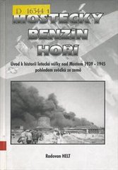 kniha Mostecký benzín hoří! úvod k historii letecké války nad Mostem 1939-1945 pohledem svědků ze země, Svět křídel 2005