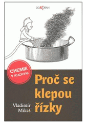 kniha Proč se klepou řízky chemie v kuchyni, Dokořán 2008