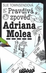 kniha Pravdivá zpověď Adriana Molea, Mladá fronta 2008