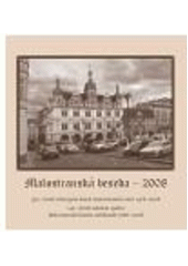 kniha Malostranská beseda - 2008 [530. výročí zakoupení domů malostranskou obcí 1478-2008 : 140. výročí založení spolku Malostranská beseda měšťanská 1867-2008, Mezera 2007