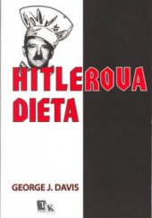 kniha Hitlerova dieta tak, jak se jí museli podrobit američtí zajatci ve druhé světové válce, Tvarohová - Kolář 2003