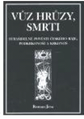 kniha Vůz hrůzy, smrti tajemnými místy Českého ráje, Podkrkonoší a Krkonoš tiše projíždějící, Volvox Globator 2000