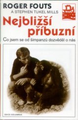 kniha Nejbližší příbuzní co jsem se od šimpanzů dozvěděl o nás, Mladá fronta 2000