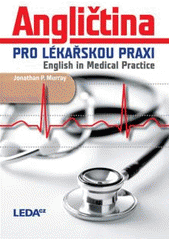 kniha Angličtina pro lékařskou praxi = English in medical practice, Leda 2009