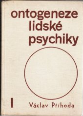 kniha Ontogeneze lidské psychiky. Díl 1, - Vývoj člověka do patnácti let, Státní pedagogické nakladatelství 1971