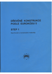 kniha Dřevěné konstrukce podle Eurokódu 5. STEP 1, - Navrhování a konstrukční materiály, KODR 1998