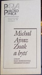 kniha Znak a bytí úvahy nad Derridovou grammatologií, Filosofia 1994