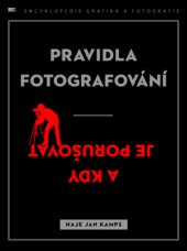 kniha Pravidla fotografování a kdy je porušovat, Zoner Press 2012