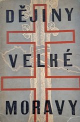 kniha Dějiny Velké Moravy 1100 roků státu československého, Knihkupectví Společenské knihtiskárny 1935