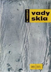 kniha Vady skla určeno provoz. technikům skláren, prac. techn. kontroly provoz. lalaboratoří i pro žáky odb. škol a posl. vys. škol silikátového zaměření, SNTL 1963