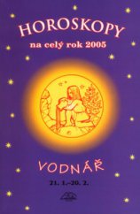 kniha Horoskopy na celý rok 2005 - Vodnář [21.1.-20.2., Delta 