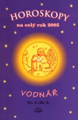 kniha Horoskopy na celý rok 2005 - Vodnář [21.1.-20.2., Delta 