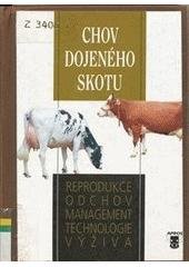 kniha Chov dojeného skotu [reprodukce, odchov, management, technologie, výživa], Apros 1997