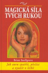 kniha Magická síla tvých rukou, Ivo Železný 2001