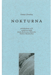 kniha Nokturna poetické pásmo veršů s podtextem hudby Glucka, Beethovena, Albioniho, Fibicha a Mendelssohna, Koniáš 2012