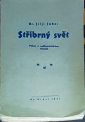 kniha Stříbrný svět Pokus o nadhoministickou filosofii, Lidová knihovna vídeňská 1931