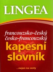 kniha Kapesní slovník francouzsko-český, česko-francouzský Vreckový slovník francúzsko-slovenský, slovensko-francúzsky, Lingea 2003