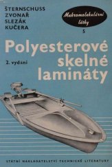 kniha Polyesterové skelné lamináty Určeno pro chemiky v prům. plastických hmot a pro techn. a konstruktéry růz. prům. oborů, SNTL 1961