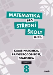 kniha Matematika pro střední školy 8.díl Učebnice Kombinatorika, pravděpodobnost, statistika, Didaktis 2024