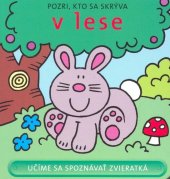 kniha Pozri, kto sa skrýva v lese, Svojtka 2008