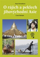 kniha O rájích a peklech Jihovýchodní Asie, Dany Travel 2016