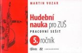 kniha Hudební nauka pro ZUŠ pracovní sešit 5. ročník, Talacko Editions 2006