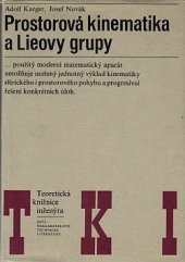 kniha Prostorová kinematika a Lieovy grupy Určeno [též] posl. vys. škol, SNTL 1978