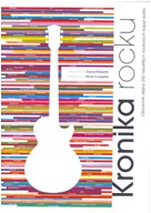 kniha Kronika rocku Obrazové dějiny 250 největších kapel světa, Volvox Globator 2013