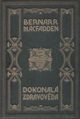 kniha Dokonalá zdravověda pro praktický život Díl I Macfaddenova encyklopedie tělesné kultury., Sfinx 1924