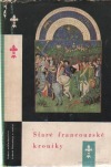 kniha Staré francouzské kroniky, Státní nakladatelství krásné literatury a umění 1962