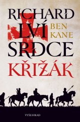 kniha Richard Lví srdce: Křižák Křižák, Vyšehrad 2025