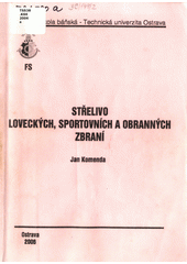 kniha Střelivo loveckých, sportovních a obranných zbraní, Vysoká škola báňská - Technická univerzita Ostrava 2006