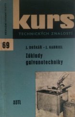 kniha Základy galvanotechniky úvodní inf. pro prac. v galvanovnách : určeno pro dělníky, učně a studenty, SNTL 1963