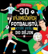 kniha 30 výjimečných fotbalistů, kteří vešli do dějin Sportovní hvězdy, Klub čtenářů 2023