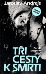 kniha Tři cesty k smrti (zánik skupiny ZINC), TYPO & GRAFIK 1992